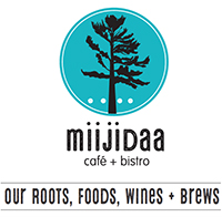 Miijidaa cafe and bistro our roots, foods, wines and brews