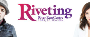 Riveting River Run Centre 2019 2020 season promotional