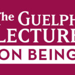 2020 Guelph Lecture–On Being