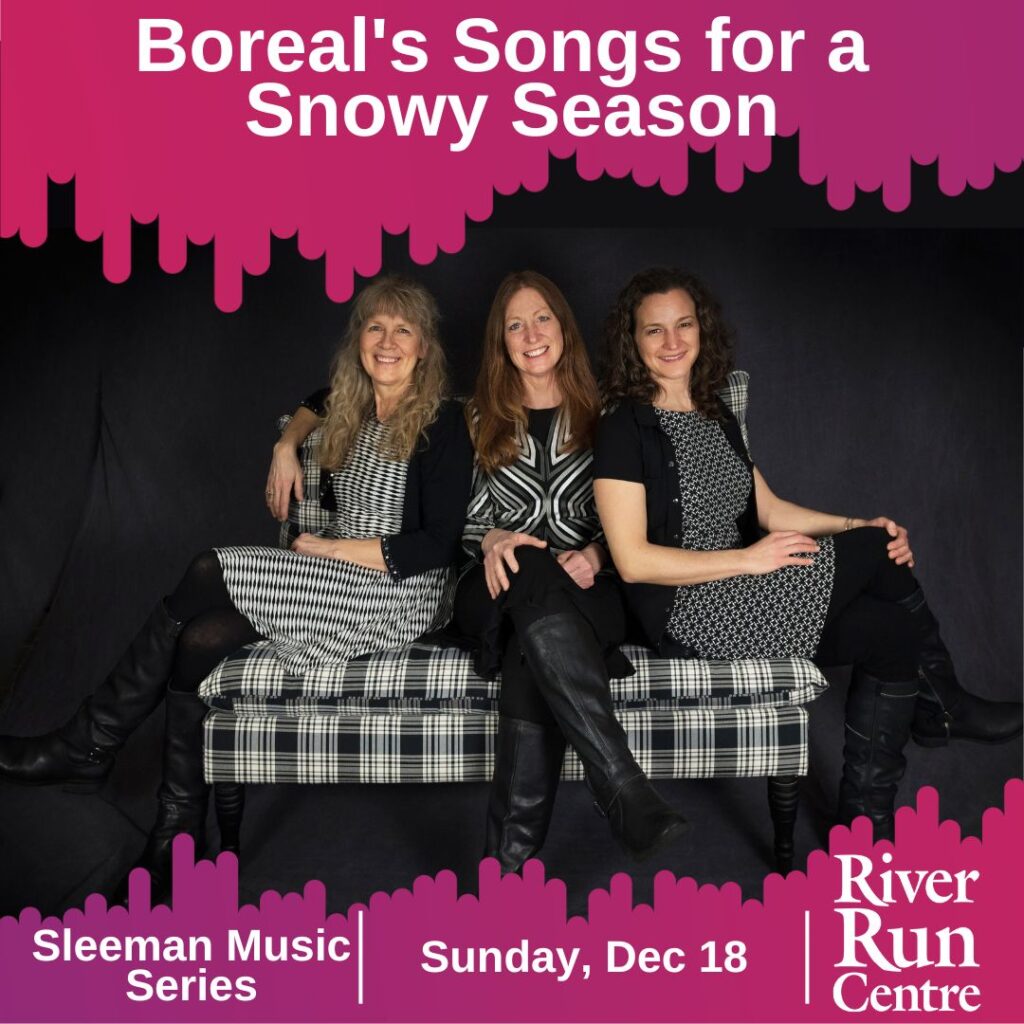 Boreal's Songs for a Snowy Season. Show sponsored by Sleeman on Sunday, December 18. Click here for show and ticket information