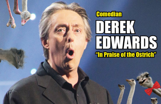 Comedian Derek Edwards "In Praise of the Ostrich"