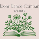 Bloom Dance Company 2025 Recital “Chapter 6”